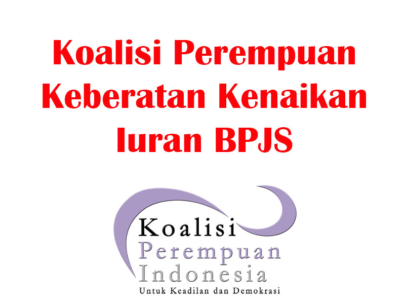 Koalisi Perempuan : ” Keberatan Kenaikan Iuran BPJS”