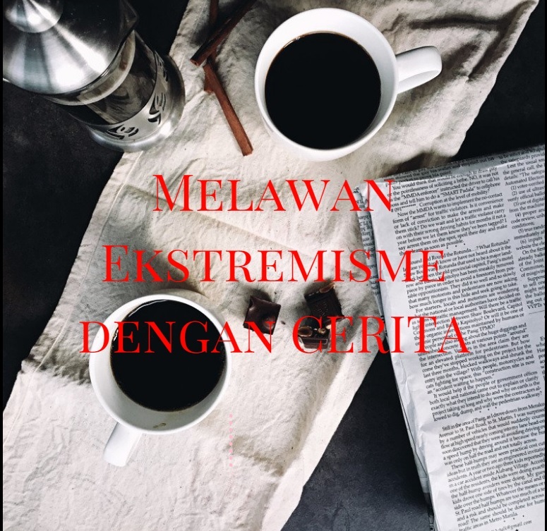 Melawan Ekstremisme dengan CERITA Melawan Ekstremisme dengan CERITA