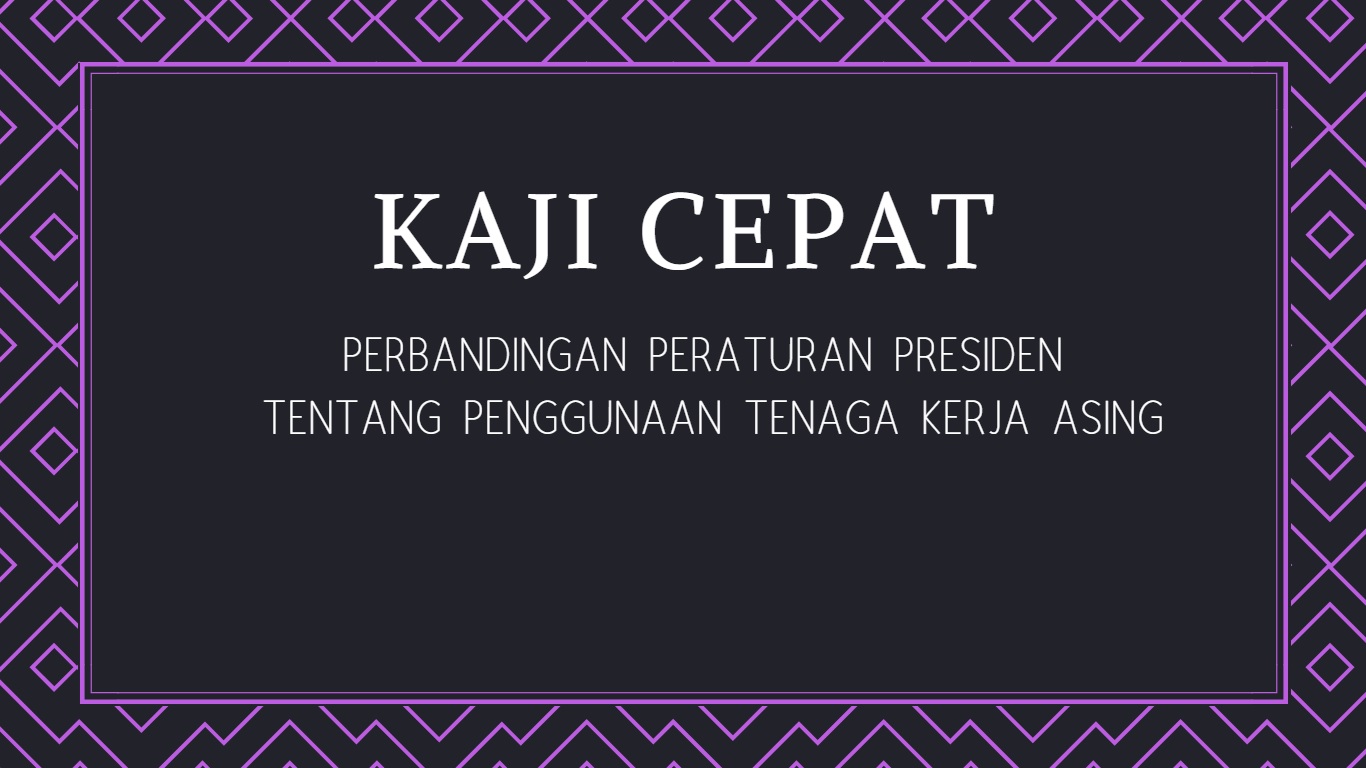 Kaji Cepat Tenaga Kerja Asing di Indonesia