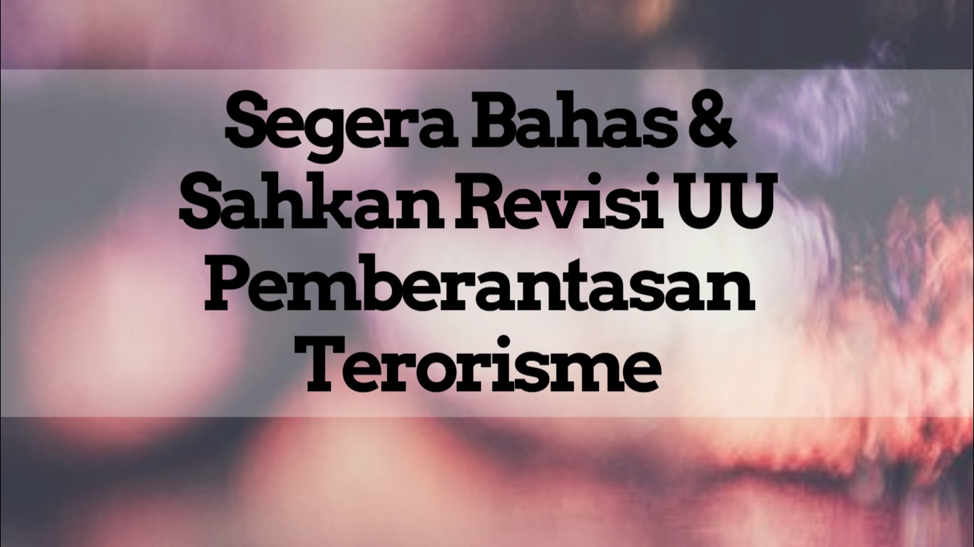 Segera Bahas dan sahkan Revisi UU Pemberantasan Terorisme Segera Bahas dan sahkan Revisi UU Pemberantasan Terorisme
