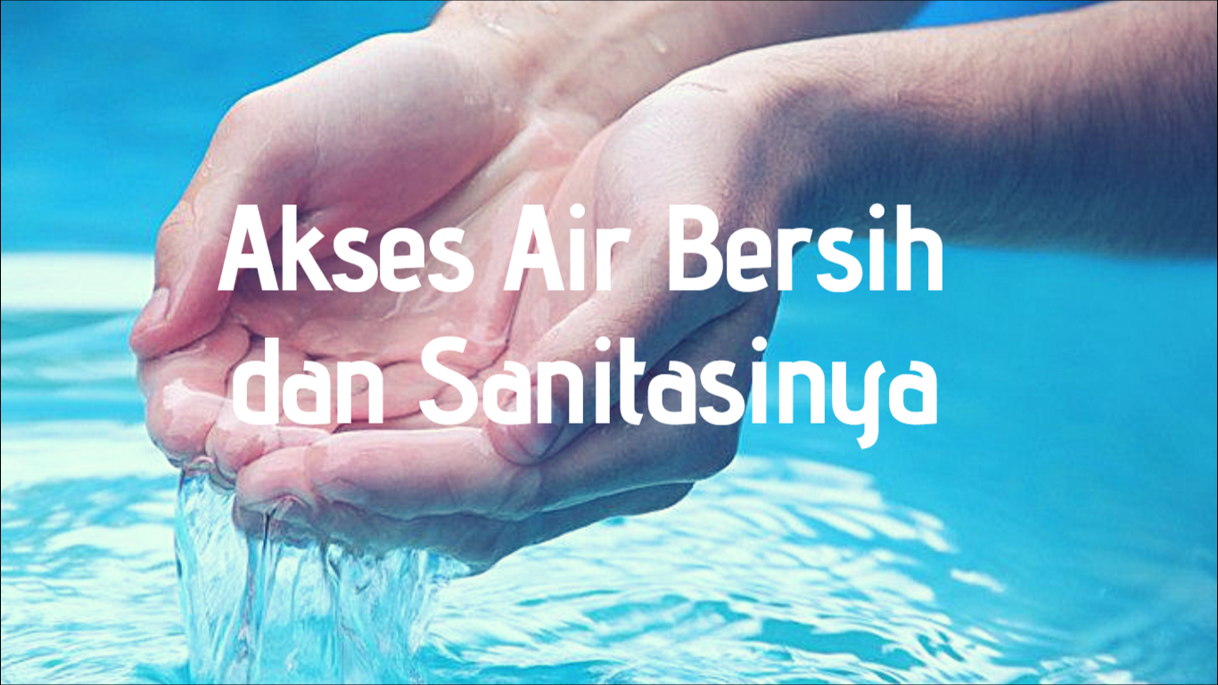Akses Air Bersih dan Sanitasinya