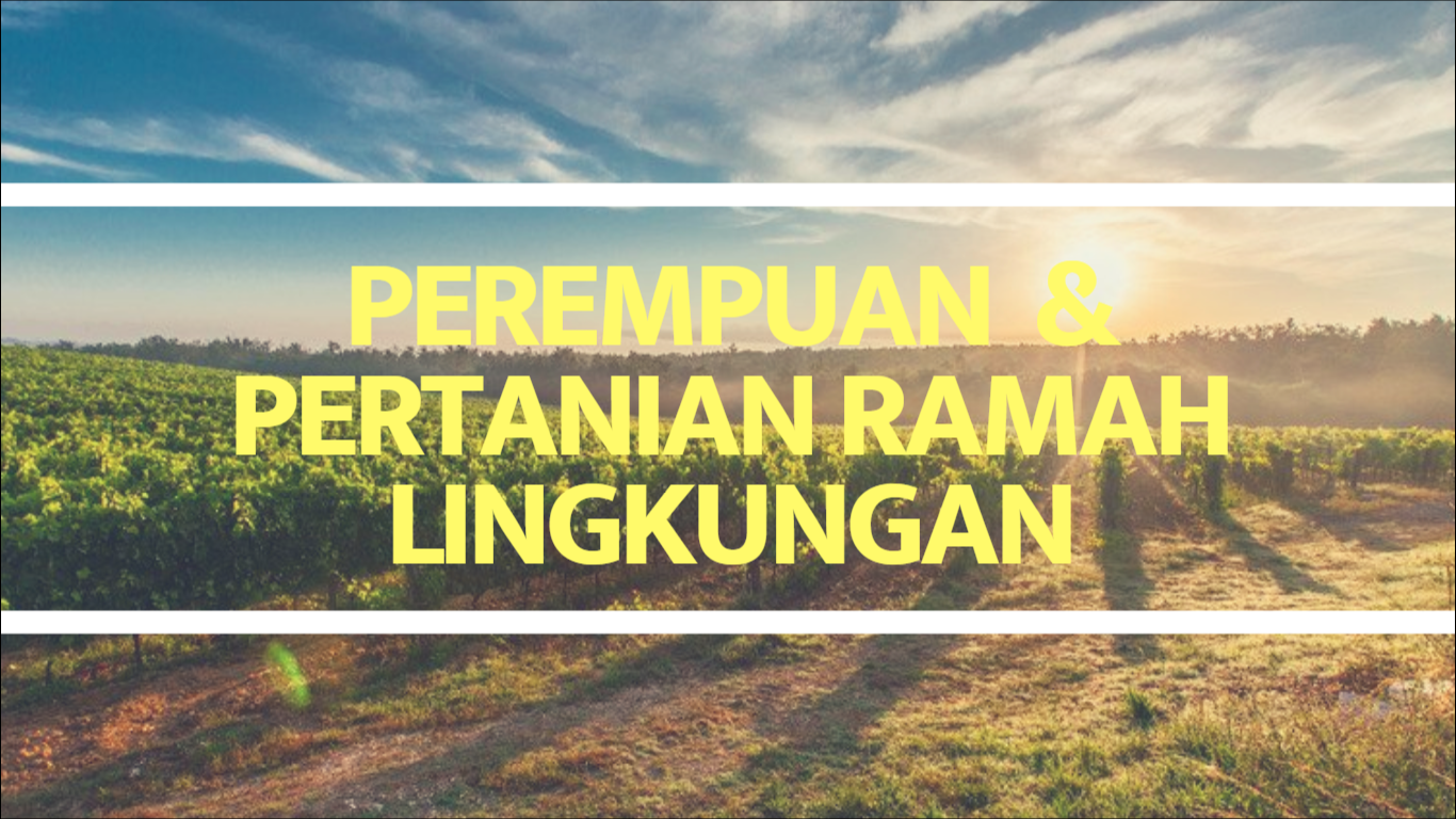 Perempuan dan Pertanian Ramah Lingkungan