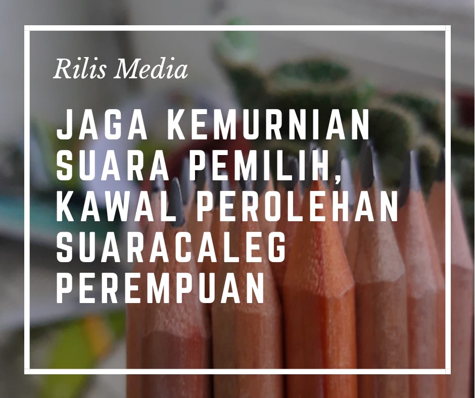 Jaga Kemurnian Suara Pemilih, Kawal Perolehan Suara Caleg Perempuan