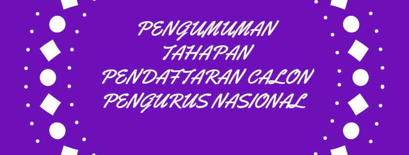 Pengumuman Tahapan Pendaftaran Calon Pengurus Nasional 2020-2025 Pengumuman Tahapan Pendaftaran Calon Pengurus Nasional 2020-2025