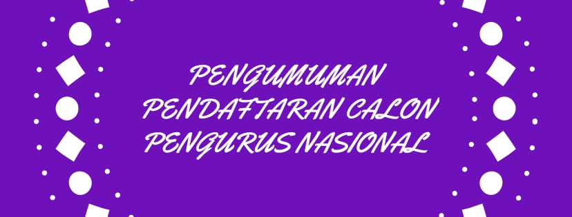 Pengumuman Pendaftaran Calon Pengurus Nasional Pengumuman Pendaftaran Calon Pengurus Nasional